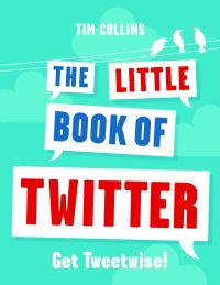 The Little Book Of Twitter Author Tim Collins