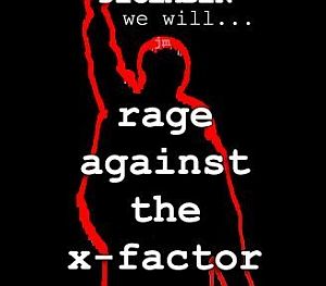 Rage against the x factor